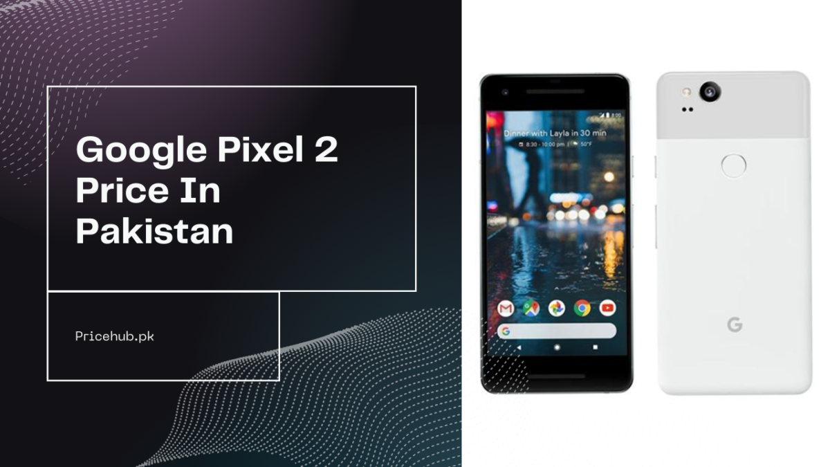 Google Pixel 2 Price In Pakistan