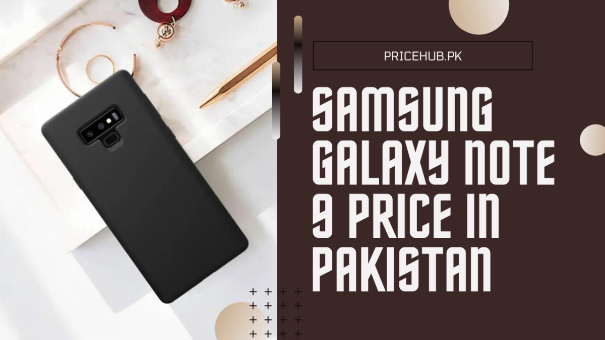 Samsung Galaxy Note 9 Price in Pakistan