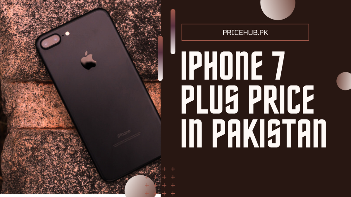 iPhone 7 Plus Price in Pakistan